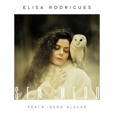 シングル/Sem Medo (featuring Joana Alegre)/Elisa Rodrigues