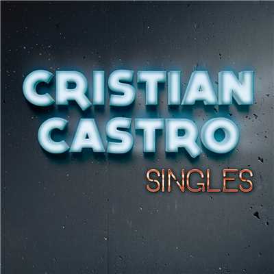 Singles/Cristian Castro
