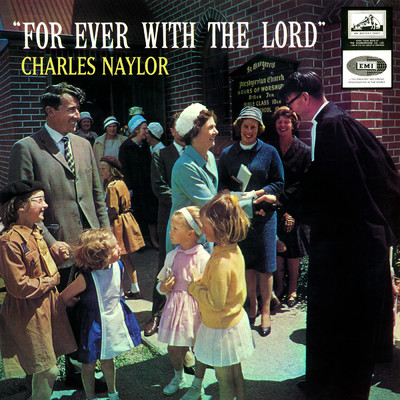 Dear Lord And Father Of Mankind/Charles Naylor