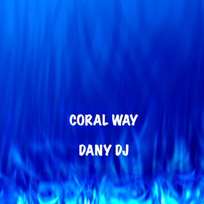 シングル/Coralway/Dany Dj