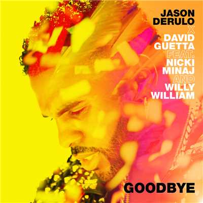 シングル/Goodbye (feat. Nicki Minaj & Willy William)/Jason Derulo x David Guetta