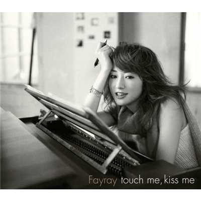 アルバム/touch me,kiss me/FAYRAY