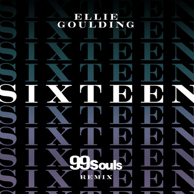 Sixteen (99 Souls Remix)/エリー・ゴールディング