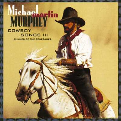 アルバム/Cowboy Songs III/Michael Martin Murphey