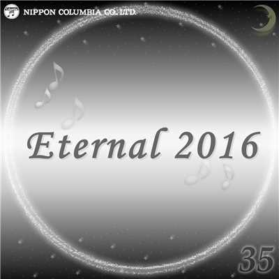 Eternal 2016 35/オルゴール