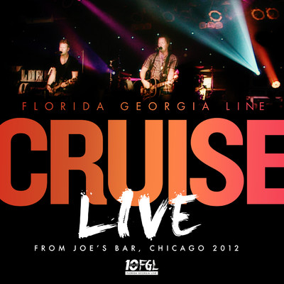 シングル/Cruise (Live from Joe's Bar, Chicago ／ 2012)/フロリダ・ジョージア・ライン