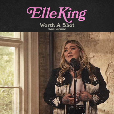 シングル/Worth A Shot (Live Version)/Elle King