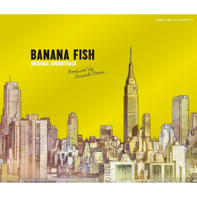 BANANA FISH Original Soundtrack Produced by Shinichi Osawa/BANANA FISH