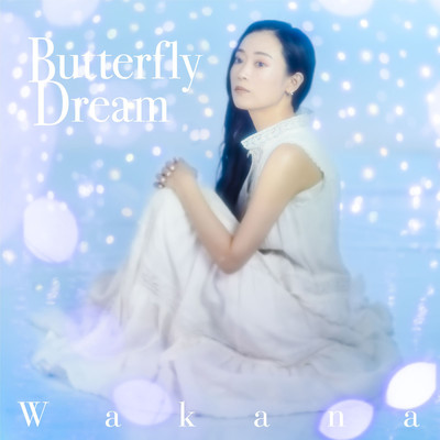 シングル/Butterfly Dream/Wakana