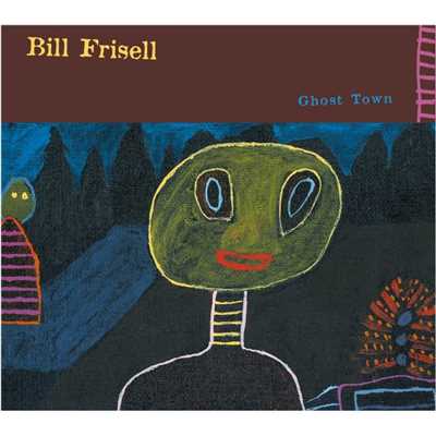アルバム/Ghost Town/Bill Frisell