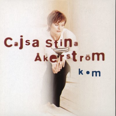 アルバム/Kom/CajsaStina Akerstrom