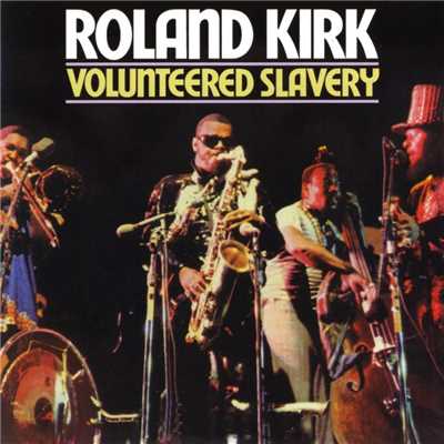 アルバム/Volunteered Slavery/Rahsaan Roland Kirk
