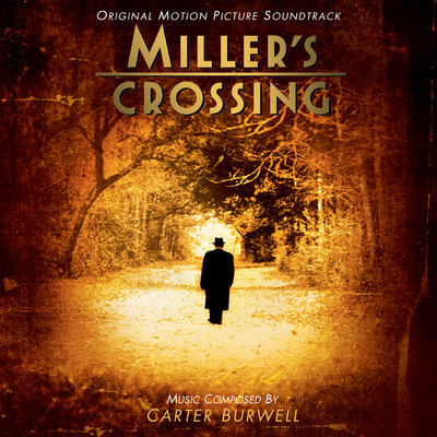 アルバム/Miller's Crossing (Original Motion Picture Soundtrack)/カーター・バーウエル