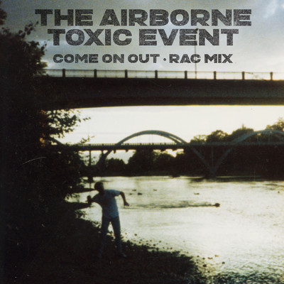 シングル/Come On Out (RAC Mix)/ジ・エアボーン・トクシック・イベント