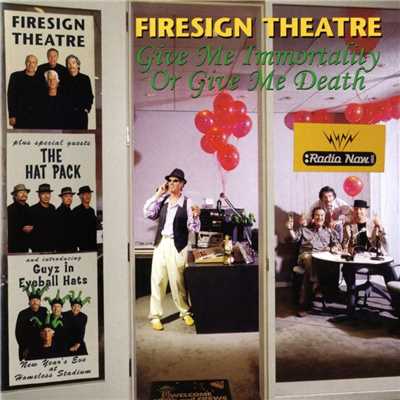 Give Me Immortality Or Give Me Death/The Firesign Theatre