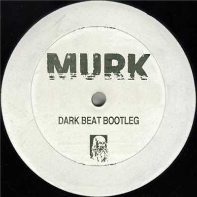 シングル/Dark Beat Bootleg (Original Mix)/Murk