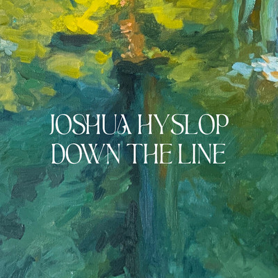 シングル/Down the Line/Joshua Hyslop