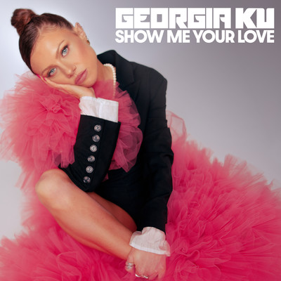 シングル/Show Me Your Love/Georgia Ku