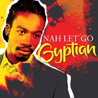 シングル/Nah Let Go (Instrumental)/Gyptian
