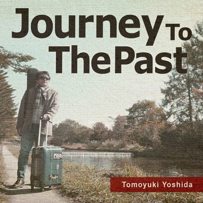 アルバム/Journey To The Past/吉田ともゆき