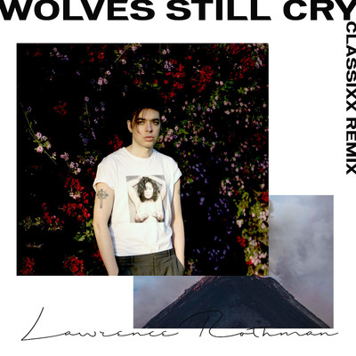 シングル/Wolves Still Cry (Classixx Remix)/Lawrence Rothman