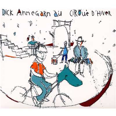 アルバム/Dick Annegarn au Cirque d'Hiver (Live)/Dick Annegarn