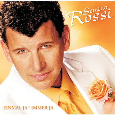 アルバム/Einmal ja - immer ja/Semino Rossi