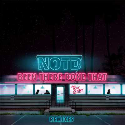 シングル/Been There Done That (featuring Tove Styrke／Layte Remix)/NOTD