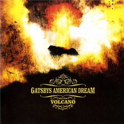 Volcano/Gatsbys American Dream