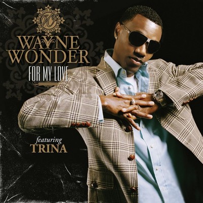 シングル/For My Love (feat. Trina)/Wayne Wonder