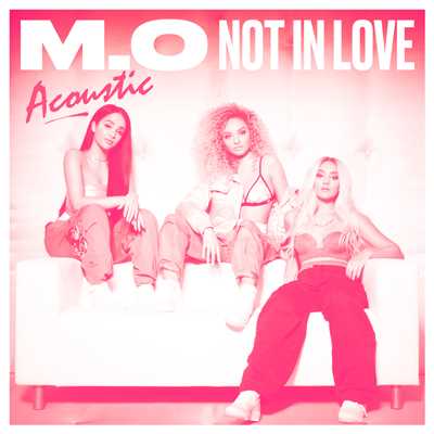 シングル/Not In Love (Clean) (Acoustic)/M.O