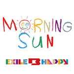 シングル/MORNING SUN/EXILE B HAPPY