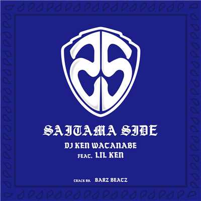 シングル/SAITAMA SIDE (feat. LiL KEN)/DJ KEN WATANABE