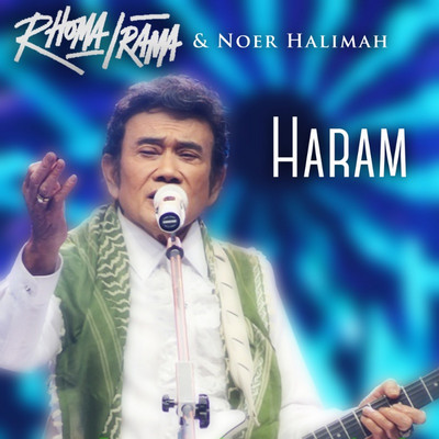 Haram/Rhoma Irama & Noer Halimah