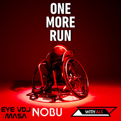 シングル/ONE MORE RUN feat.NOBU/EYE VDJ MASA