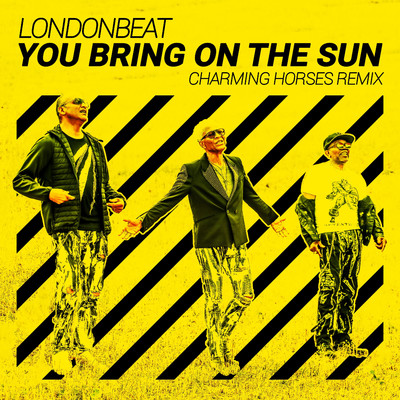 You Bring on the Sun (Charming Horses Remix)/Londonbeat & Charming Horses