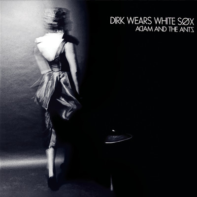 アルバム/Dirk Wears White Sox ((Remastered))/Adam & The Ants