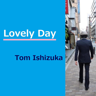 シングル/Lovely Day/Tom Ishizuka
