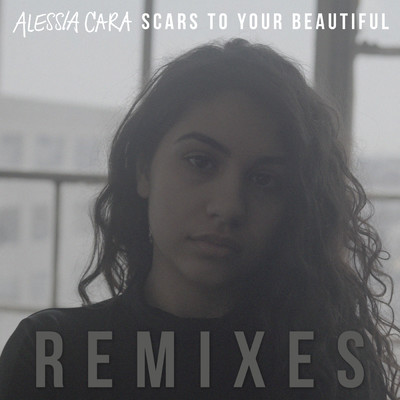 Scars To Your Beautiful (Cages Remix)/アレッシア・カーラ