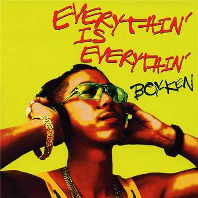 アルバム/EVERYTHIN' IS EVERYTHIN'/BOY-KEN