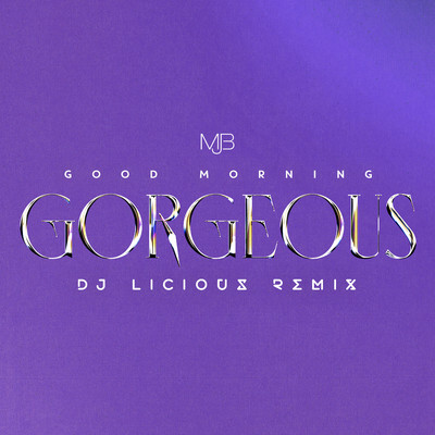シングル/Good Morning Gorgeous (DJ Licious Remix)/メアリー・J.ブライジ