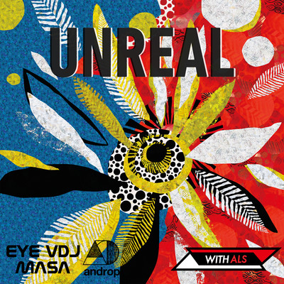 シングル/UNREAL (Explicit) feat.androp/EYE VDJ MASA