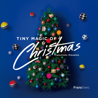 Francfranc Presents TINY MAGIC OF CHRISTMAS/Various Artists