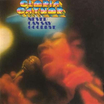 アルバム/Never Can Say Goodbye (Deluxe Edition)/Gloria Gaynor