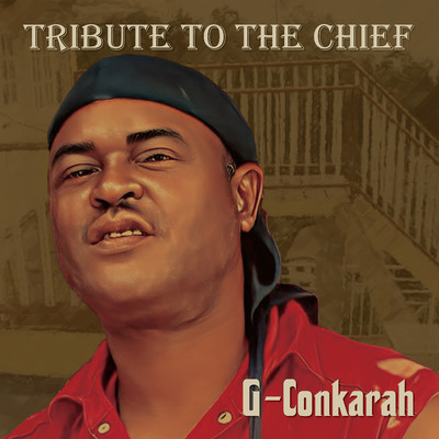 シングル/Tribute To The Chief/G-Conkarah