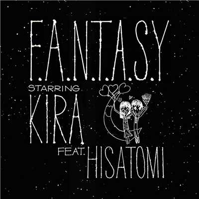 シングル/F.A.N.T.A.S.Y feat. HISATOMI/KIRA