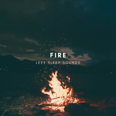 Fire/Leek Sleep Sounds