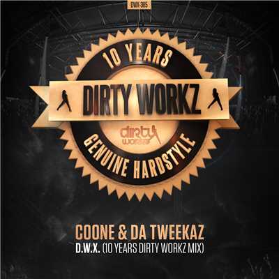 シングル/D.W.X. (10 Years Dirty Workz Mix) (Radio Version)/Coone & Da Tweekaz