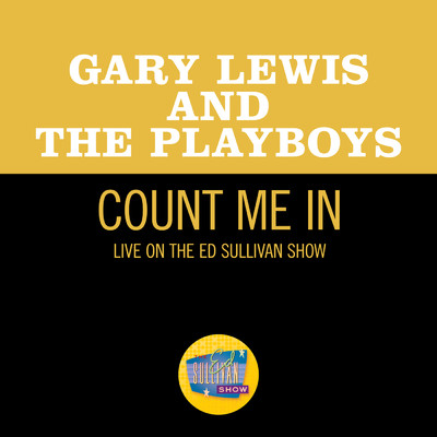 シングル/Count Me In (Live On The Ed Sullivan Show, March 21, 1965)/ゲイリー・ルイス&プレイボーイズ