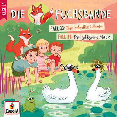 アルバム/017／Fall 33: Der bebrillte Schwan ／ Fall 34: Der giftgrune Matsch (018)/Die Fuchsbande